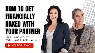 How to Get Financially Naked with Your Partner with Stephanie Wolfe | EP42