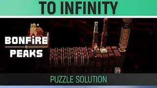 Bonfire Peaks - To Infinity 🏆 Puzzle Solutions - Walkthrough Guide