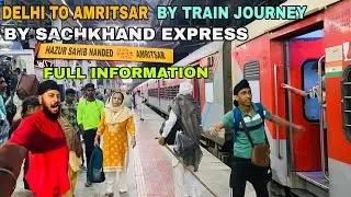 Delhi To Amritsar By Sachkhand Express | Delhi To Amritsar by Train