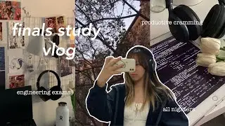 engineering finals week vlog 📑 exam prep, productive cramming + studying, all-nighters
