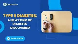 What is Type 5 Diabetes and How Can it Be Treated and Prevented? [2025]