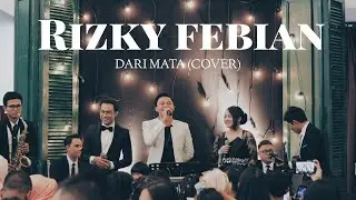 Rizky Febian - Dari Mata (Cover) feat Cikallia Music - Wedding music bandung