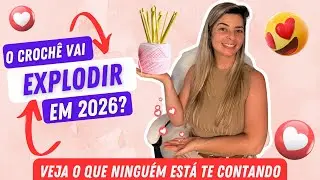 O crochê vai EXPLODIR em 2026? Veja o que ninguém te conta