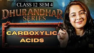 Carboxylic Acids  Class 12 SEM 4 Chemistry ONESHOT |  HS 2026 SEM 4| LET'S IMPROVE