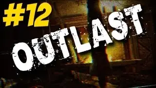 OUTLAST Gameplay Part 12 - WEIRD RITUALS