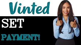 How To Set Payment Method On Vinted (2025)