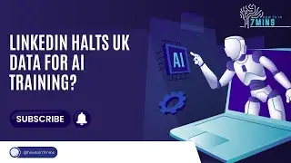 How To In 7 Mins: LinkedIn Halts UK Data for AI Training: What This Means for the Future