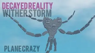 DECAYED REALITY Wither Storm in Plane Crazy