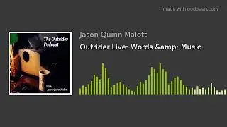 Outrider Live: Words & Music