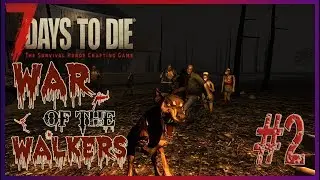 7 Days To Die - War of the Walkers - Part 2: Rolling Solo - Underground Base