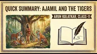 Ajamil and the Tigers by Arun Kolatkar | Class - 11 English Literature | WOVEN WORDS