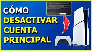 ⚙️ C&oacute;mo Desactivar la Cuenta Principal en PS5 🔒 Paso a Paso (Gu&iacute;a Completa 2025)