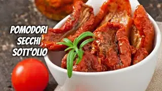 🍅 Pomodori secchi sott’olio fatti in casa | Ricetta tradizionale facile e sicura