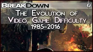 Breakdown: The Evolution of Video Game Difficulty