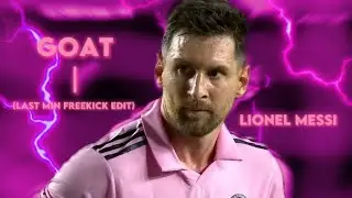 LIONEL MESSI (90+4)TH MIN FREEKICK | EDIT [1440p]
