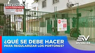 Guayaquil: ¿Qué se debe hacer para regularizar los portones? | Televistazo en la Comunidad
