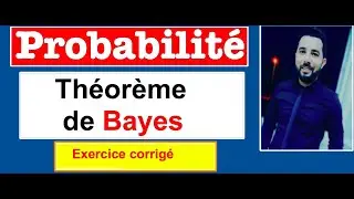 Théorème de Bayes [Exercice corrigé]
