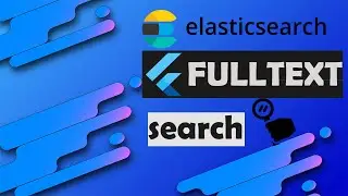 FLUTTER + ELASTICSEARCH FULL TEXT SEARCH [PART A] - FLUTTER+ELASTICSEARCH IMPLEMENTTATION