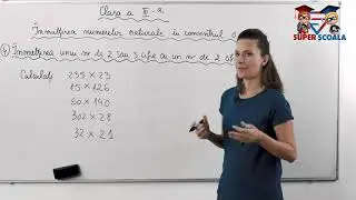 Clasa a III-a - Înmulțirea unui nr de 2 sau 3 cifre cu un nr de 2 cifre