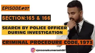 Episode#7: Chapter-XII: section 165 & 166 : Crpc