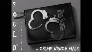 CRIME NUNCA MAIS-- SOUL D' PERIFERIA-- RAP-- PROD LC MAGO DOS BEATS