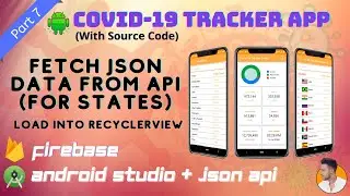 #7. Load State data in Recyclerview from API (json) | Covid-19 Tracker App using Android Studio