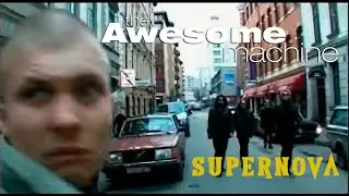 The Awesome Machine  - Supernova [OFFICIAL VIDEO] Remastered