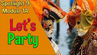 Spotlight 9 Модуль 1A. Let&rsquo;s Party. Праздники и Фестивали