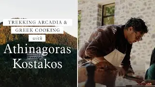 Trekking Arcadia & Greek Cooking with Chef Athinagoras Kostakos