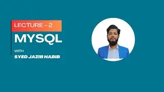 MySQL Lecture 2 | Creating Tables using DDL & Inserting, Fetching Records using DML