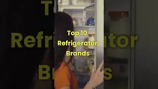Top 10 best refrigerator brands in the world #explore_the_world_100k#viralvideo #refrigerator#brand
