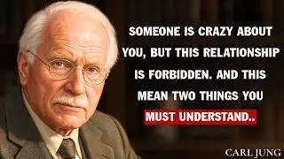 Carl Jung: Someone Is CRAZY About You But This Relationship ls Forbidden. And This Means Two Things