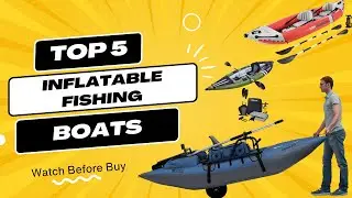 Best Inflatable Fishing Boat In 2023 - Top 5 Inflatable Fishing Boats Review