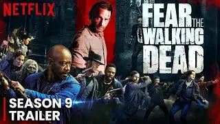 Fear The Walking Dead Season 9 Trailer | Release Date | Plot | Everything You Need To Know!!