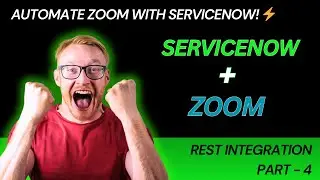 ServiceNow - Zoom Webhook Integration Step-by-Step Guide!!