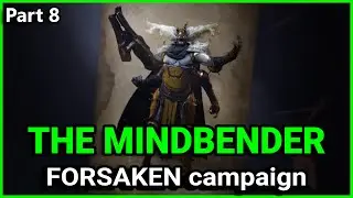 The Mindbender - Destiny 2 Forsaken campaign (Part 8)