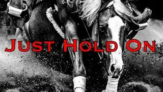 Just Hold On || Reining Music Video ||