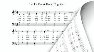 Let Us Break Bread Together (Pipe Organ + Music)