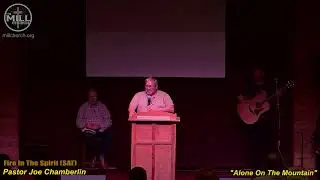 Fire In The Spirit (SAT) Pastor Joe Chamberlin - 