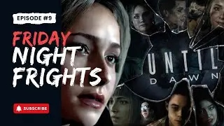 DarkBang Plays Until Dawn Ep 9 #fridaynightfrights