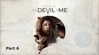 The Devil In Me | Part-6 Walkthrough (No Commentary)