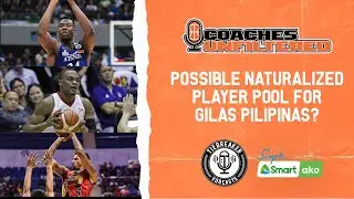 Possible naturalized player pool for Gilas? | Coaches Unfiltered