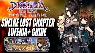 DFFOO GL - SHELKE LOST CHAPTER LUFENIA+ GUIDE