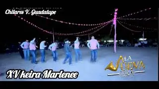 XV Keira Marlene, Chilares V. De Guadalupe, La Nueva Era de la M&uacute;sica Norte&ntilde;a 