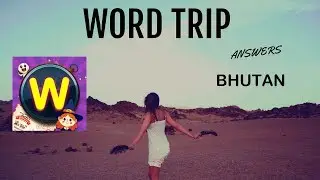 Word Trip Bhutan | Word Trip Answers