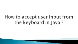 How to accept user input from the keyboard in Java ?