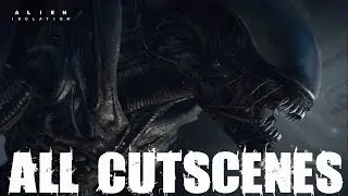 Alien Isolation All Cutscenes / The Movie / All Cinematics
