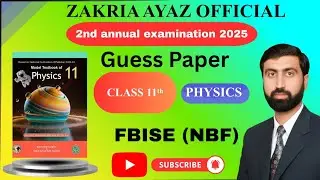 Class 11 Physics | Important Questions | 2nd Annual Exam 2025 | FBISE NBF Book | Sir Zakria Ayaz