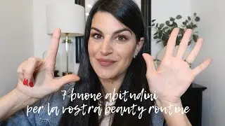 7 BUONE ABITUDINI NELLA BEAUTY ROUTINE | My Beauty Fair