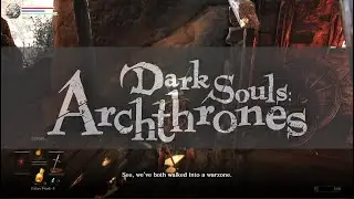 exploring Dark Souls Archthrones Part 3 #soulslike  #mods  #insaneruedigerstudios